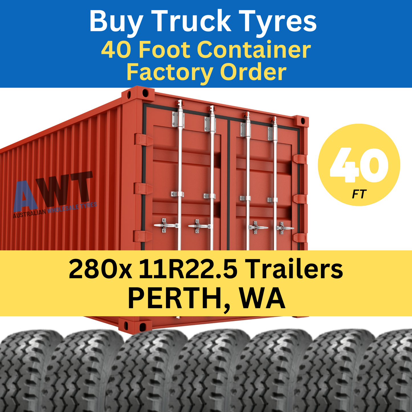 Truck Tyres Container Buy (#1034) 280x Trailer Tyres 40ft Factory Order (PERTH, WA)
